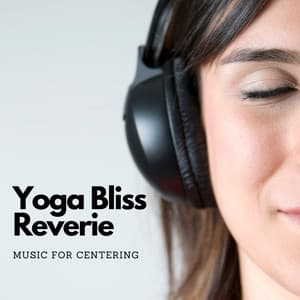 Yoga Bliss Reverie: Music For Centering - Gates of Heaven