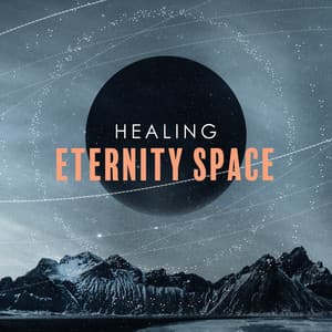 Healing Eternity Space: Overcome Anxiety and Stop All Stress - New Age Anti Stress Universe