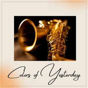 Colors of Yesterday - Soothing Jazz Academy