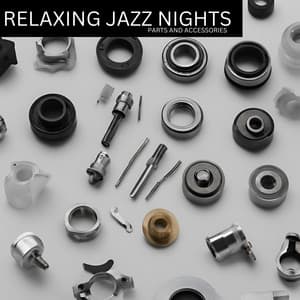 Parts And Accesories - Relaxing Jazz Nights