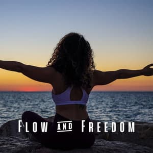 Flow & Freedom: Meditation Music for Dynamic Yoga - Upbeat Morning Music