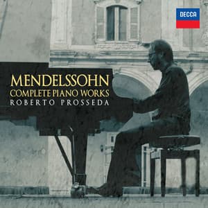 Mendelssohn: Complete Piano Works - Felix Mendelssohn