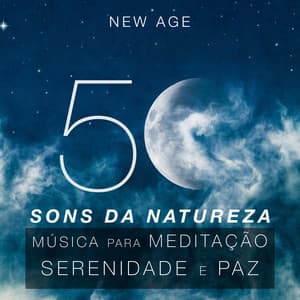 50 Sons da Natureza: Música para Meditação, Sono Reparador, Bem-estar, Serenidade e Paz - Serenidad Alves