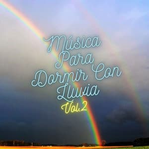 Música Para Dormir Con Lluvia Vol.2 - Lluvia Relajante para Dormir