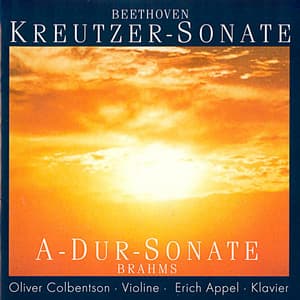 Beethoven & Brahms: Kreutzer-Sonate - A-Dur-Sonate - Erich Appel