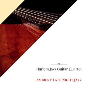 Ambient Late Night Jazz - Harlem Jazz Guitar Quartet
