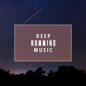 Deep Humming Music - Driftwave