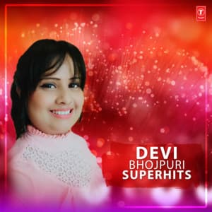 Devi Bhojpuri Superhits - Devi