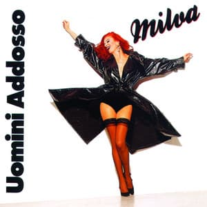 Uomini Addosso - Milva