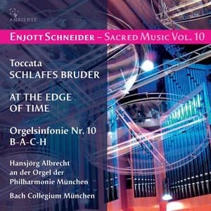 Schneider: Sacred Music, Vol. 10 - Enjott Schneider