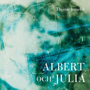 Thomas Jennefelt: Albert och Julia - Thomas Jennefelt