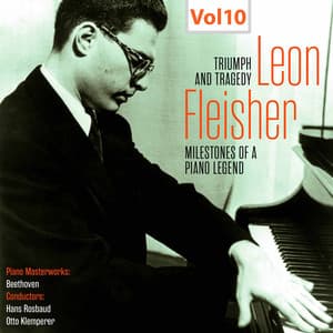 Milestones of a Piano Legend - Leon Fleisher, Vol. 10 - Ludwig van Beethoven