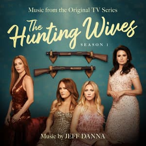 The Hunting Wives: Season 1 - Jeff Danna
