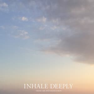 Inhale Deeply - Fresh Air and Meditation