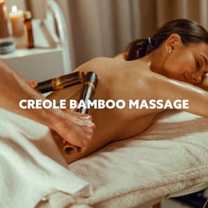 Creole Bamboo Massage – Relax from Archipelago with Exotic Music - World of Spa Massages