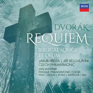 Dvořák: Requiem, Biblical Songs, Te Deum - Antonín Dvořák
