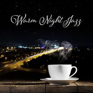 Warm Night Jazz: Glass of Wine, Relaxed Mind Jazz - Jazz Instrumental Relax Center