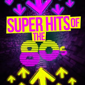 Super Hits of the 80's - 80s Greatest Hits