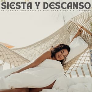 Siesta Y Descanso: Relajantes Corrientes De Agua Para Reducir El Insomnio - Ondas Alfa para Dormir