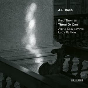 J.S. Bach: Three Or One - Transcriptions by Fred Thomas - Johann Sebastian Bach