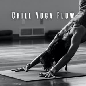 Chill Yoga Flow: Chill Music for Smooth Movement - Smoothe Sounds