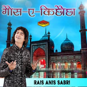 Ghaus-E-Kichhauchha - Rais Anis Sabri