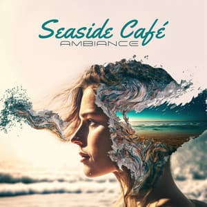 Seaside Café Ambiance: Coastal Grooves, Relaxing Jazz & Bossa Nova - Chriss Bossa