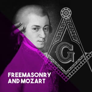 Freemasonry and Mozart - Wolfgang Amadeus Mozart