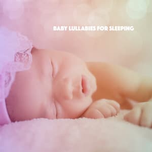 Baby Lullabies For Sleeping - Lullaby Babies