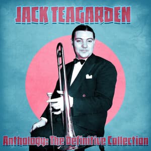 Anthology: The Definitive Collection - Jack Teagarden