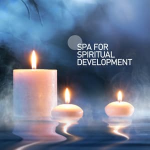 SPA for Spiritual Development: Anti Stress Therapy, Beauty Time, Comfort Zone, Mind, Body & Soul Remedy - Paradise Spa Music Academy