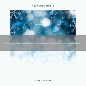 Prosperity and Happiness by a Christmas Tree with Best Melodies and Holiday Noises - Sounds of Christmas