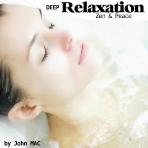 Deep Relaxation : Zen and Peace - Best Relaxing Music