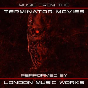 Music From the Terminator Movies - London Music Works