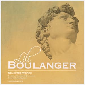 Lili Boulanger: Selected Works - Lili Boulanger
