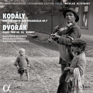 Kodály: Duo for Violin and Violoncello, Op. 7 - Dvořák: Piano Trio, Op. 90 "Dumky" - Barnabás Kelemen