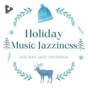 Holiday Music Jazziness - Christmas 2021