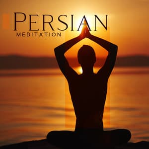 Persian Meditation: Oriental Santur Music for Mindfulness, Yoga and Meditation - Ethnic Sounds World