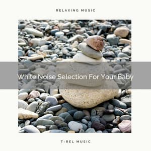 White Noise Selection For Your Baby - Baby Rain Sleep Sounds / Brown Noise Therapy