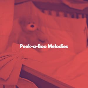 Peek-a-Boo Melodies - Sweet Baby Sleep