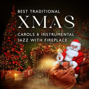 Best Traditional Xmas Carols & Instrumental Jazz with Fireplace: Holiday Music - Chriss Bossa