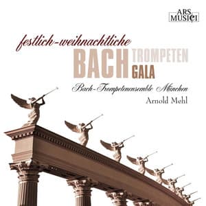 Festlich-weihnachtliche Bach Trompeten Gala - Bach-Trompetenensemble München