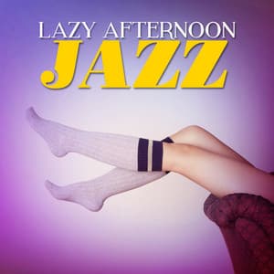 Lazy Afternoon Jazz - Afternoon Jazz