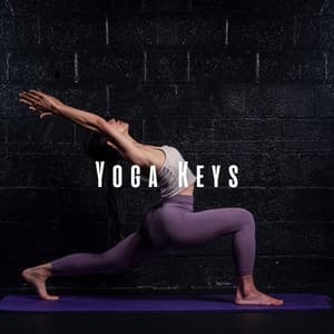 Yoga Keys: Piano Melodies for Serene Practice - Yoga Class