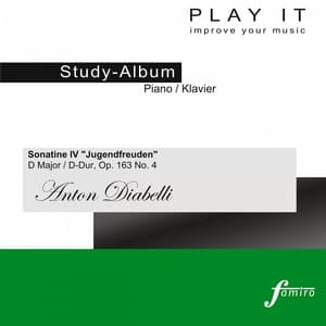 Play It - Study Album - Piano/Klavier; Anton Diabelli: Sonatine IV "Jugendfreuden" D Major, Op. 163 No. 4 - Anton Diabelli