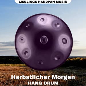 Herbstlicher Morgen - Lieblings Handpan Musik