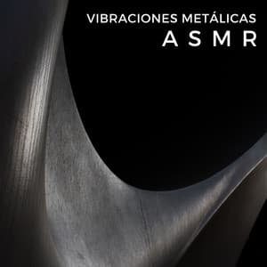Vibraciones Metálicas ASMR - Johann Sebastian Spach