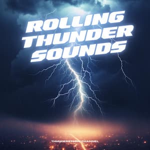 Rolling Thunder Sounds - Thunderstorm Channel