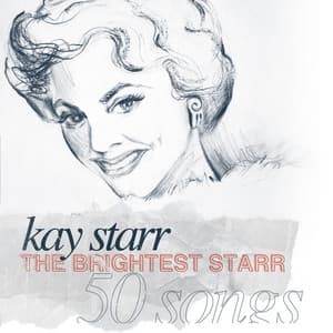 The Brightest Starr - 50 Songs - Kay Starr