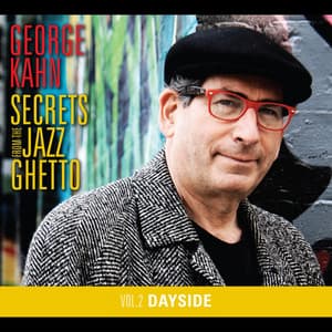 Secrets From The Jazz Ghetto, Vol. 2 - George Kahn